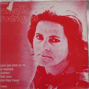 Amália Rodrigues, Don Byas - Povo Que Lavas No Rio, Ai Mouraria, Coimbra, Fado Xuxu, Don Triqui Traque ... flac