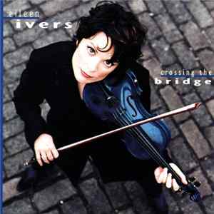 Eileen Ivers - Crossing The Bridge flac