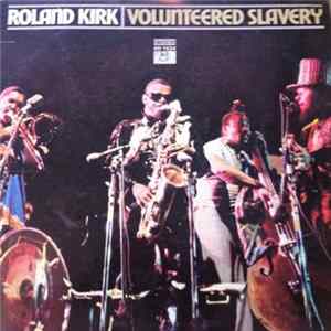 Roland Kirk - Volunteered Slavery flac
