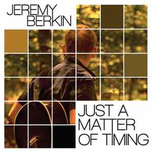 Jeremy Berkin - Just A Matter Of Timing flac