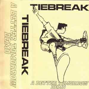 Tiebreak - A Better Tomorrow Demo flac