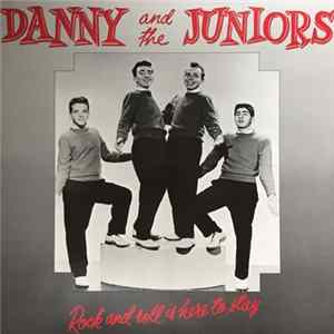 Danny & The Juniors - Rock And Roll Is Here To Stay flac