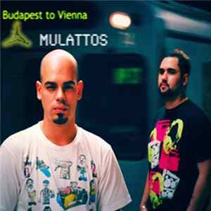 Mulattos - Budapest To Vienna flac