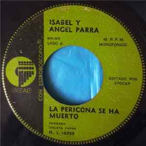 Isabel Y Angel Parra / Angel Parra - La Pericona Se Ha Muerto flac