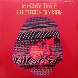 Henry Tree - Electric Holy Man flac
