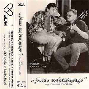 Anna Chodakowska I Roman Ziemlański - "Msza Wędrującego" W/g Edwarda Stachury Wersja Koncertowa flac