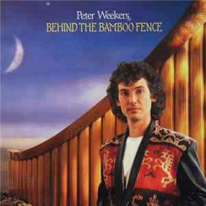 Peter Weekers - Behind The Bamboo Fence flac