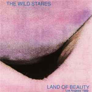 The Wild Stares - Land Of Beauty Los Angeles 1989 flac