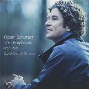 Schumann, Scottish Chamber Orchestra, Robin Ticciati - The Symphonies flac