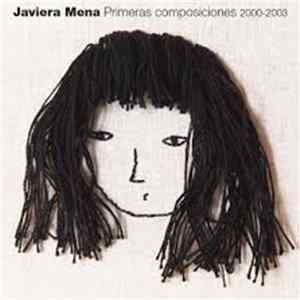 Javiera Mena - Primeras Composiciones 2000-2003 flac