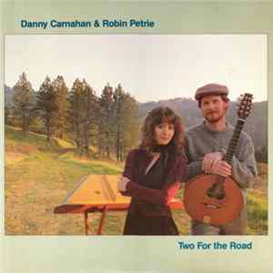 Danny Carnahan & Robin Petrie - Two For The Road flac