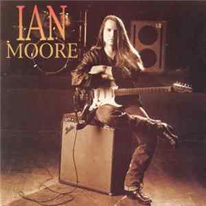Ian Moore - Ian Moore flac