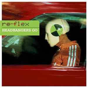 Re-Flex - Headbangers Go flac