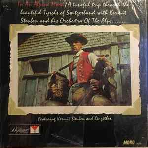 Kermit Steuben - In An Alpine Mood (A Tuneful Trip Through The Beautiful Tyrols Of Switzerland With Kermit Steuben And His Orchestra Of The Alps...) flac