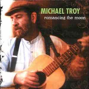 Michael Troy - Romancing The Moon flac
