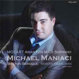 Mozart - Michael Maniaci, Boston Baroque, Martin Pearlman - Arias For Male Soprano flac