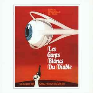 Karl Heinz Schäfer - Les Gants Blancs Du Diable (Bande Originale Du Film) flac