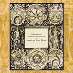 Harry Smith - Harry Smith's Complete Anthology Of American Folk Music flac
