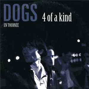 Dogs - En Tournée - 4 Of A Kind flac