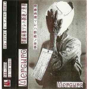 Mercuro - 閉鎖病棟ソレハ断絶ノ世界 flac
