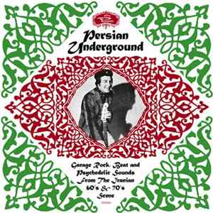 Various - Persian Underground (Garage Rock, Beat And Psychedelic Sounds From The Iranian 60's & 70's Scene) flac