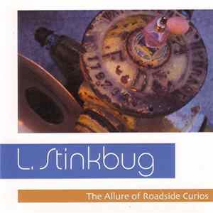 L. Stinkbug - The Allure Of Roadside Curios flac