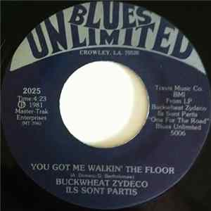 Buckwheat Zydeco Ils Sont Partis - You Got Me Walkin' The Floor / It's Alright Tonite flac