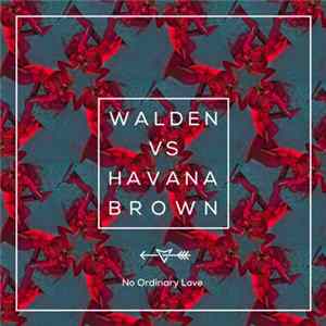 Walden Vs Havana Brown - No Ordinary Love flac