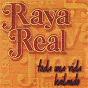 Raya Real - Toda Una Vida Bailando flac
