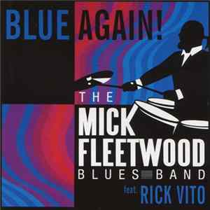 The Mick Fleetwood Blues Band Feat. Rick Vito - Blue Again! flac