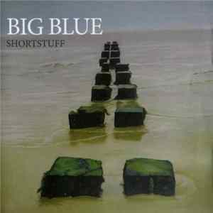 Shortstuff - Big Blue flac