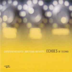 Christian Muthspiel, Wolfgang Muthspiel - Echoes Of Techno flac