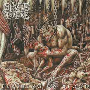 Severe Torture - Feasting On Blood flac
