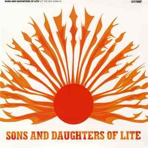 Sons And Daughters Of Lite - Let The Sun Shine In flac