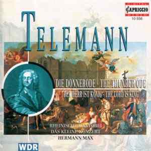 Telemann - Rheinische Kantorei, Das Kleine Konzert, Hermann Max - Die Donnerode / The Thunder Ode, Der Herr Ist König / The Lord Is King flac