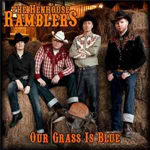 The Henhouse Ramblers - Our Grass Is Blue flac