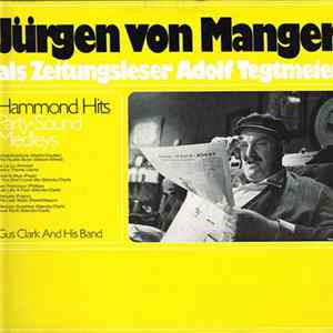 Jürgen von Manger, Gus Clark And His Band - Jürgen Von Manger Als Zeitungsleser Adolf Tegtmeier / Hammond Hits Party - Sound - Medleys flac