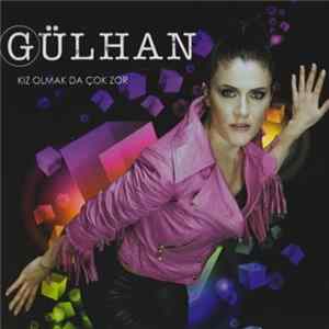 Gülhan - Kız Olmak Da Çok Zor flac