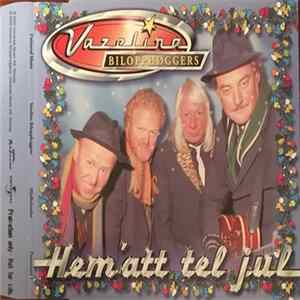 Vazelina Bilopphøggers - Hem´att Tel Jul flac