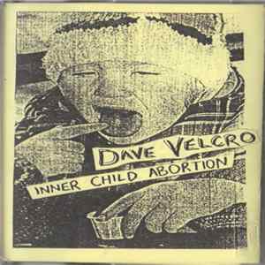 Dave Velcro - Inner Child Abortion flac