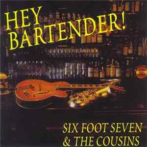 Six Foot Seven & The Cousins - Hey Bartender! flac