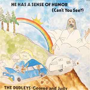 The Dudleys: George And Judy - He Has A Sense Of Humor (Can't You See?) flac