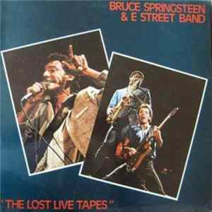 Bruce Springsteen & E Street Band - The Lost Live Tapes flac