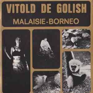 Vitold de Golish - Malaisie - Borneo flac