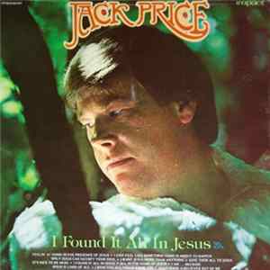 Jack Price - I Found It All In Jesus flac
