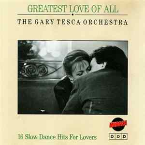 The Gary Tesca Orchestra - Greatest Love Of All flac