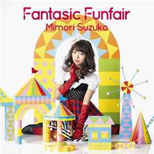 Mimori Suzuko - Fantasic Funfair flac