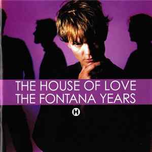The House Of Love - The Fontana Years flac