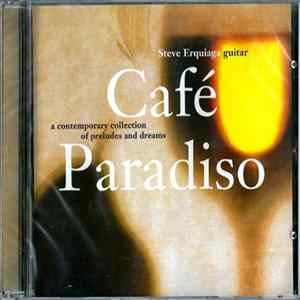 Steve Erquiaga - Café Paradiso (A Contemporary Collection Of Preludes And Dreams) flac