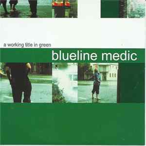 Blueline Medic - A Working Title In Green flac